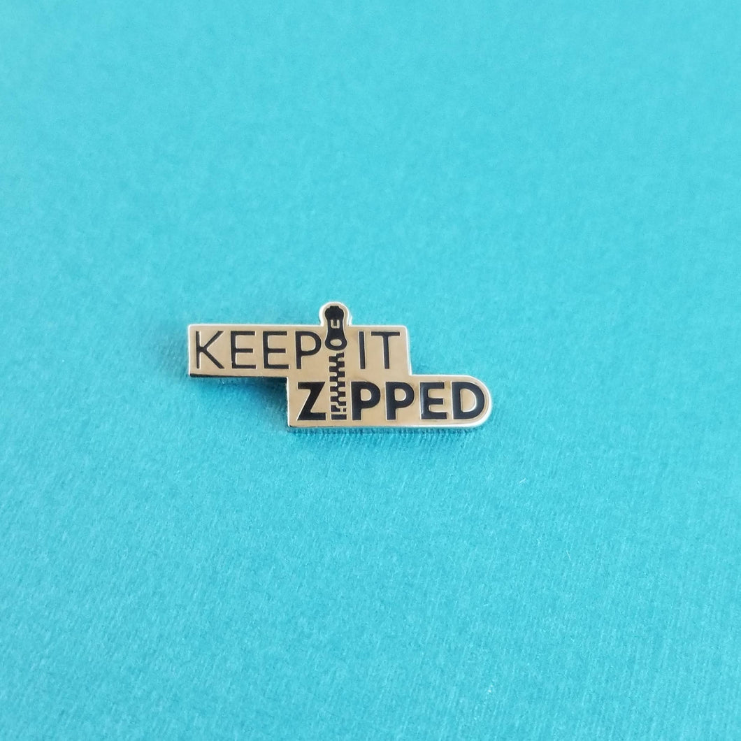 Keep It Zipped Enamel Pin