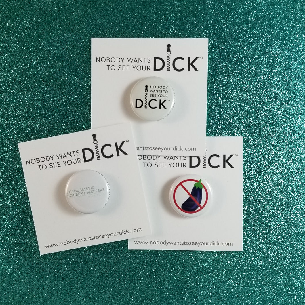 Nobody Wants to See Your Dick Button Pack