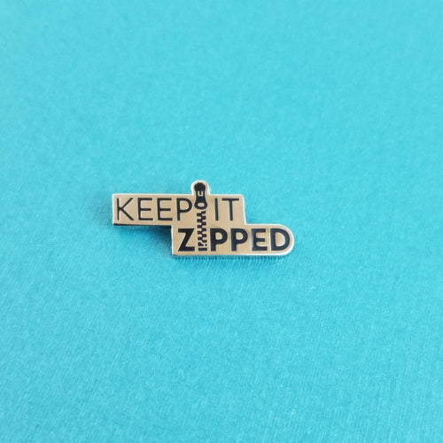 Keep It Zipped Enamel Pin