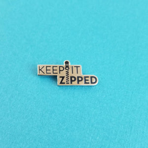 Keep It Zipped Enamel Pin