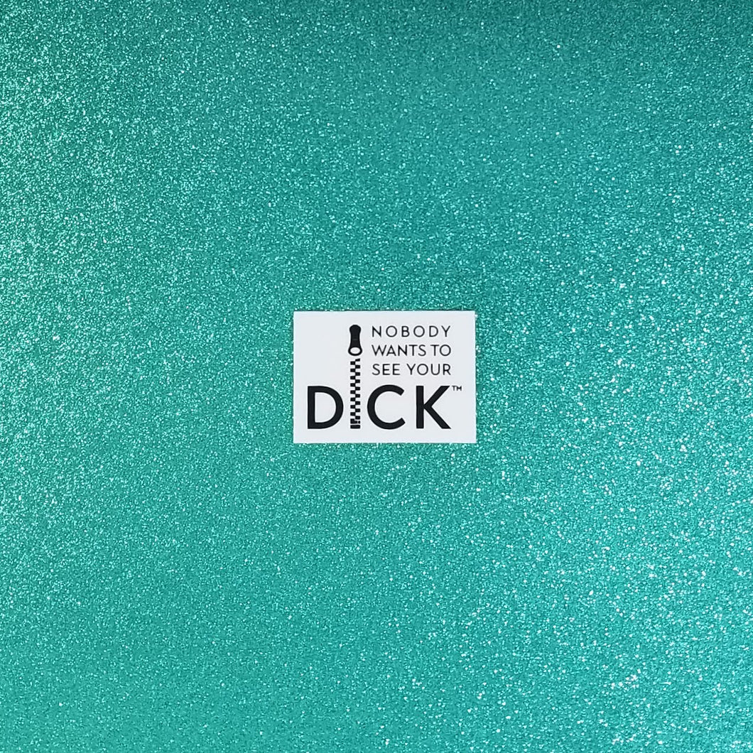 Nobody Wants to See Your Dick Sticker