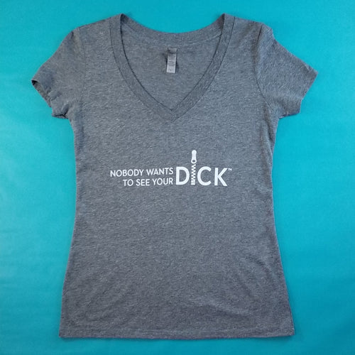 Nobody Wants to See Your Dick Deep V Neck