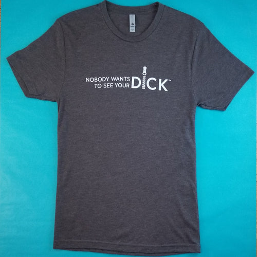 Nobody Wants to See Your Dick Crew